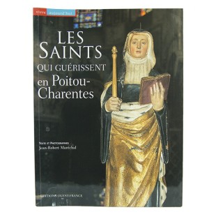 Les saints qui guérissent en Poitou-Charentes - Jean-Robert Marechal | LIVRE