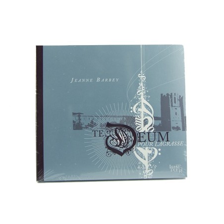 Te Deum pour Lagrasse de Jeanne Barbey (vente solidaire pour l'abbaye de LAGRASSE) | CD