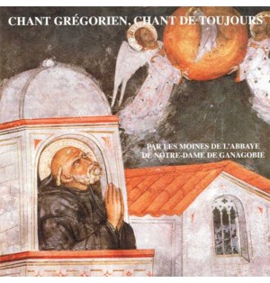 Chant Grégorien - Chant de toujours (CD) | GANAGOBIE (Abbaye Notre-Dame de)