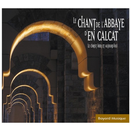 Chant de l'Abbaye d'en Calcat - Le Christ hier et aujourd'hui | CD