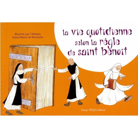 La vie quotidienne selon la règle de saint benoit | LIVRE
