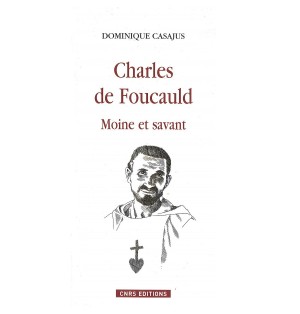 Charles de Foucauld - Moine et savant - Dominique Casajus | LIVRE