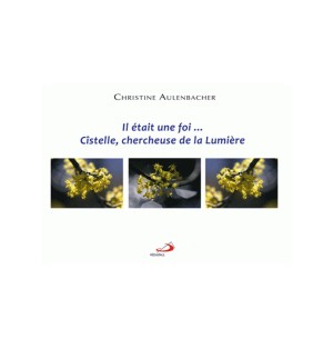 Il était une fois... Cîstelle, chercheuse de la Lumière - Christine Aulenbacher | LIVRE