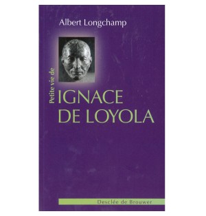 Petite vie de Ignace De Loloya | LIVRE