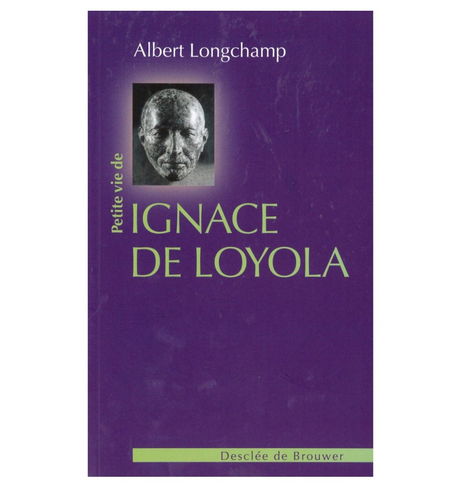 Petite vie de Ignace De Loloya | LIVRE