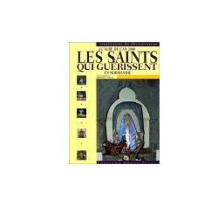 Livre n° 116 - Les saints qui guérissent en Normandie (occasion)