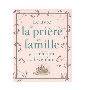 LIVRE n°135 - Le livre de la prière en famille - Pour célébrer avec les enfants - Christine Pedotti