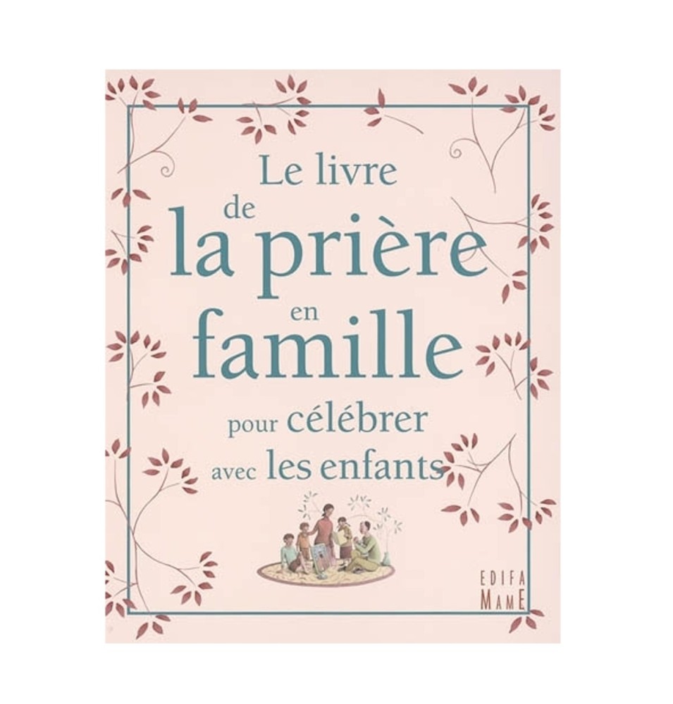 LIVRE n°135 - Le livre de la prière en famille - Pour célébrer avec les enfants - Christine Pedotti