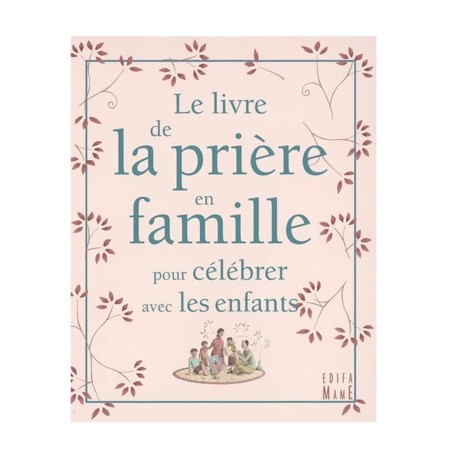LIVRE n°135 - Le livre de la prière en famille - Pour célébrer avec les enfants - Christine Pedotti