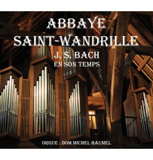 ABBAYE DE SAINT-WANDRILLE - CD - J.S. BACH en son temps, orgue