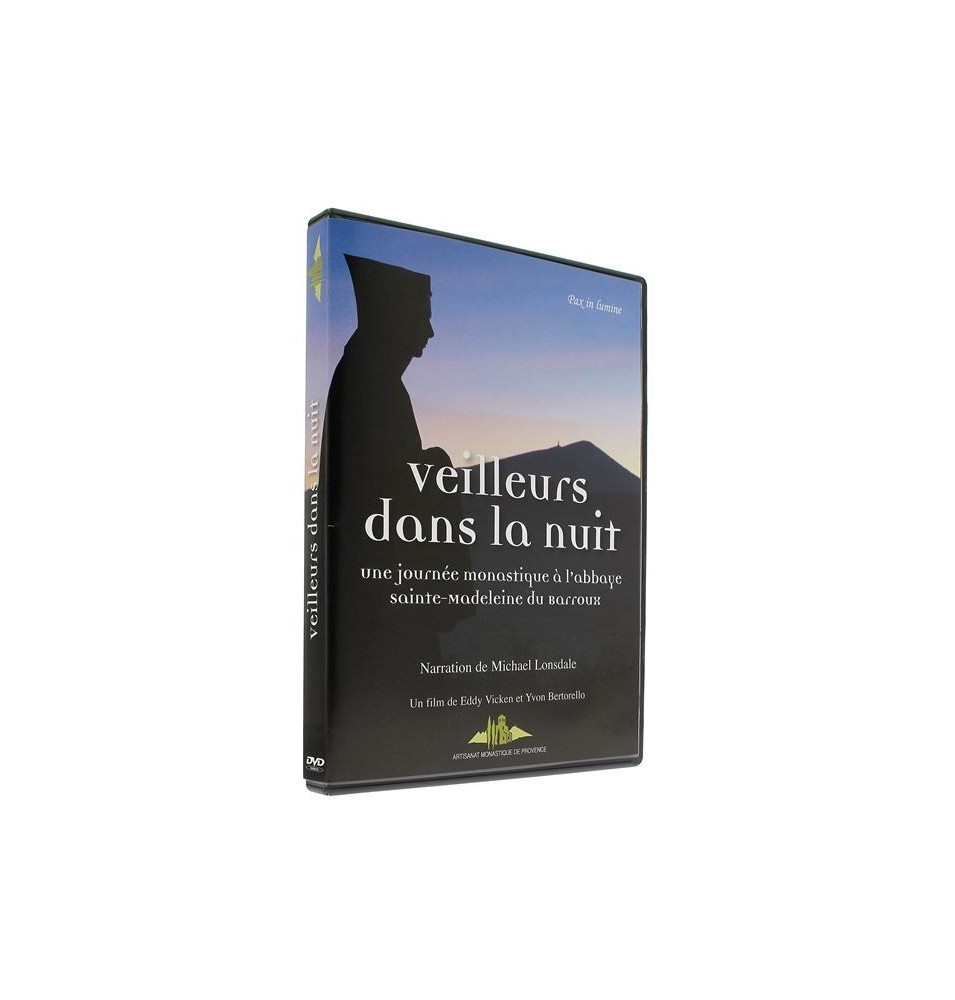 Veilleurs dans la nuit - une journée monastique à l'abbaye sainte-Madeleine du Barroux