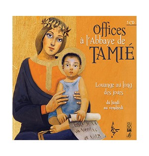 Office à l'Abbaye de Tamié - Louange au long des jours (lundi au vendredi)