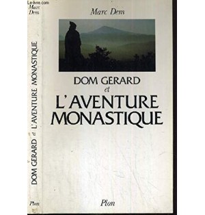 Dom Gérard et l'aventure monastique  - LIVRE D'OCCASION