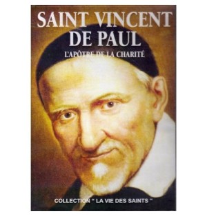Saint Vincent De Paul - L'Apôtre de la charité