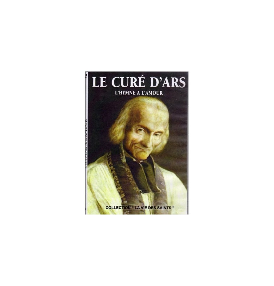 Le curé d'Ars, l'hymne à l'amour