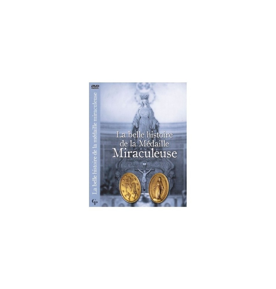 La belle histoire de la médaille Miraculeuse