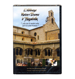 L'Abbaye Notre-Dame d'Aiguebelle-"afin que le monde sache qu'il est aimé d'amour