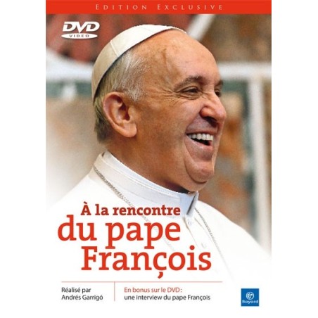 A la Rencontre Du Pape François