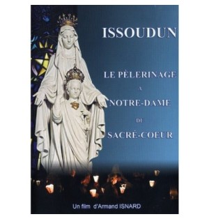 ISSOUDUN Le pèlerinage à Notre-Dame du Sacré-Coeur