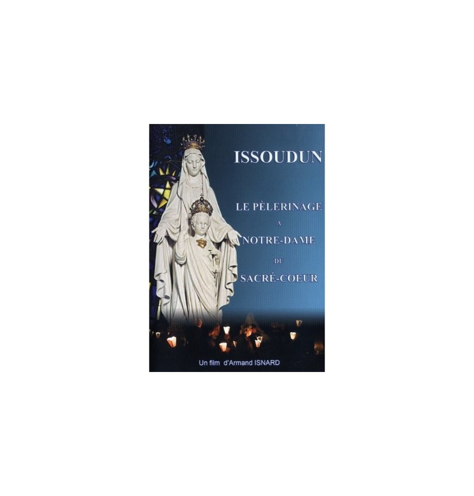 ISSOUDUN Le pèlerinage à Notre-Dame du Sacré-Coeur