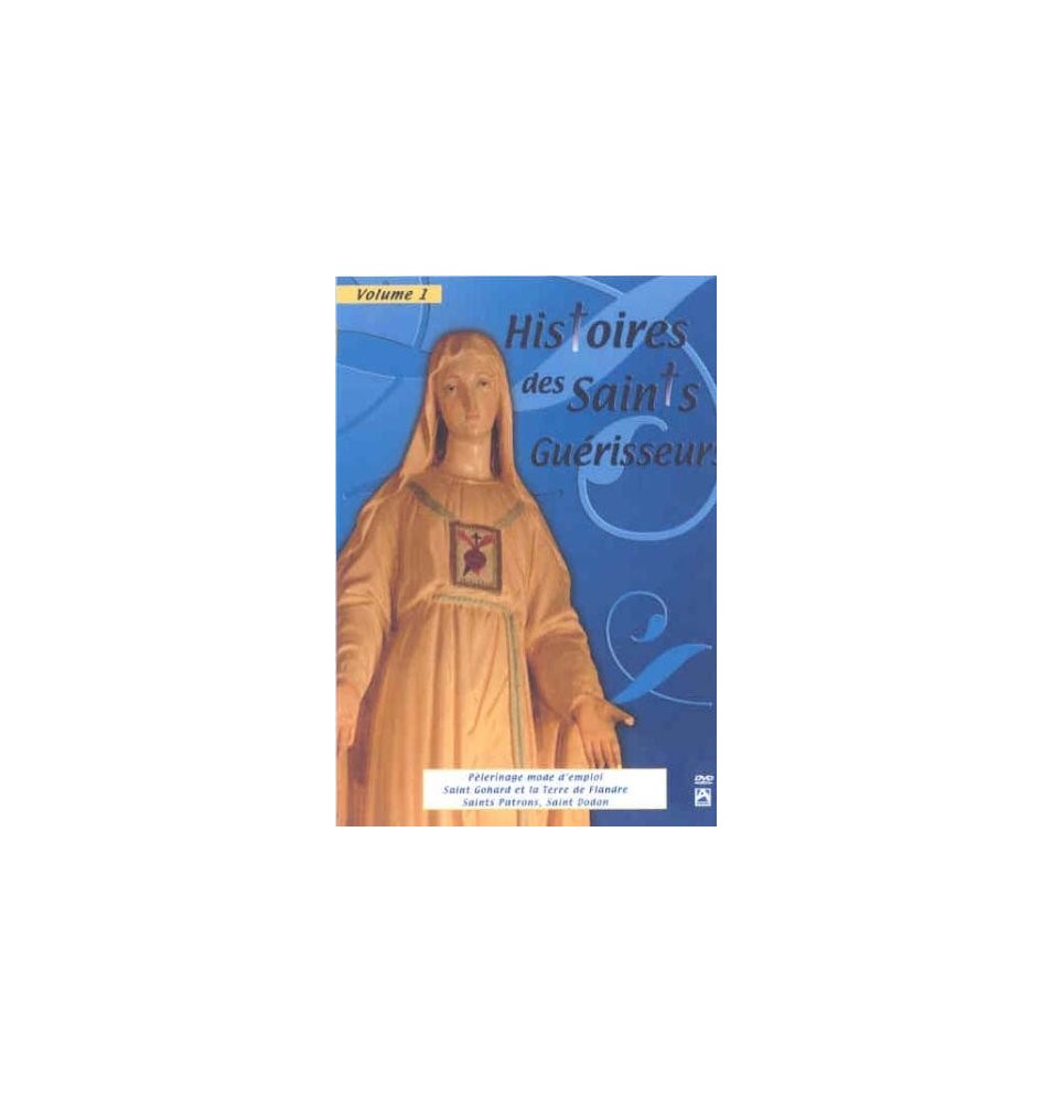 Histoire des saints guérisseurs vol. 1