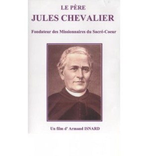 Le Père Jules CHEVALIER - Fondateur des Missionnaires du Sacré-Cœur