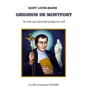 Saint Louis-Marie Grignion de Montfort - La voix qui montait jusqu'au ciel