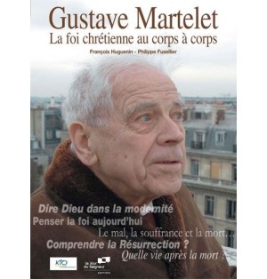 Gustave Martelet La Foi Chretienne au Corps a Corps