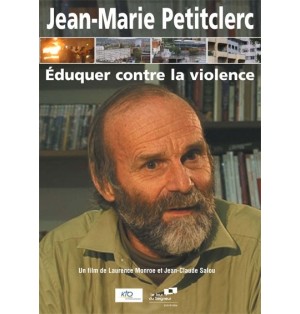 Jean-Marie Petitclerc : Eduquer contre la violence