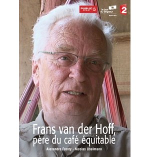 Frans van der Hoff : père du café équitable