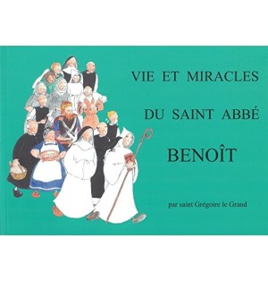 Vie et miracles du Saint Abbé Benoît