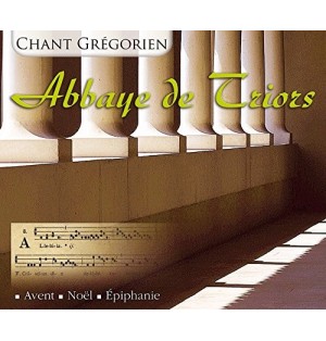 Abbaye de Triors Avent/Noël/Épiphanie - Chant Grégorien