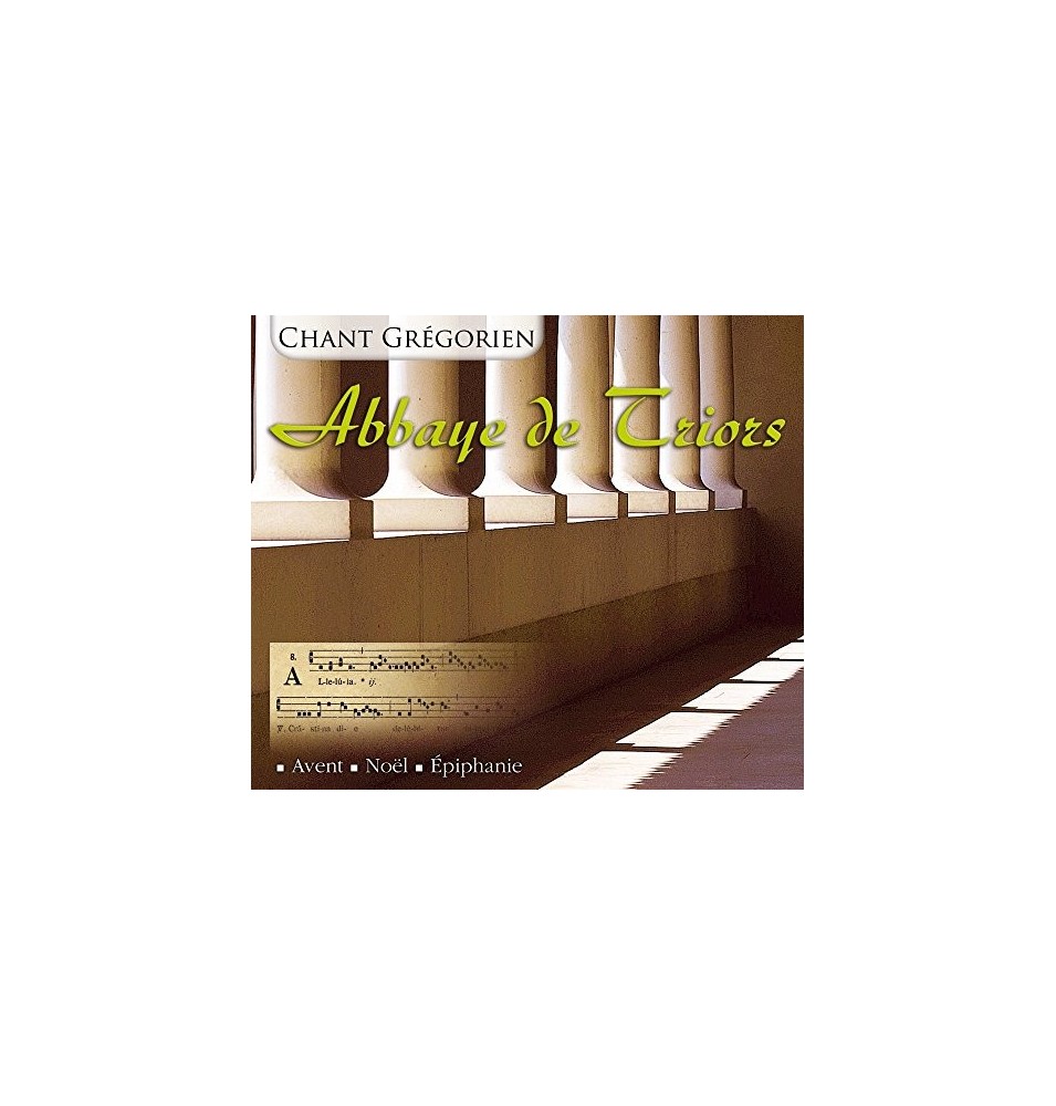 Abbaye de Triors Avent/Noël/Épiphanie - Chant Grégorien