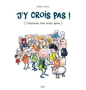 J'y crois pas ! Tribulations d'une brebis égarée