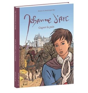 Jehanne d'Arc, gagner la paix