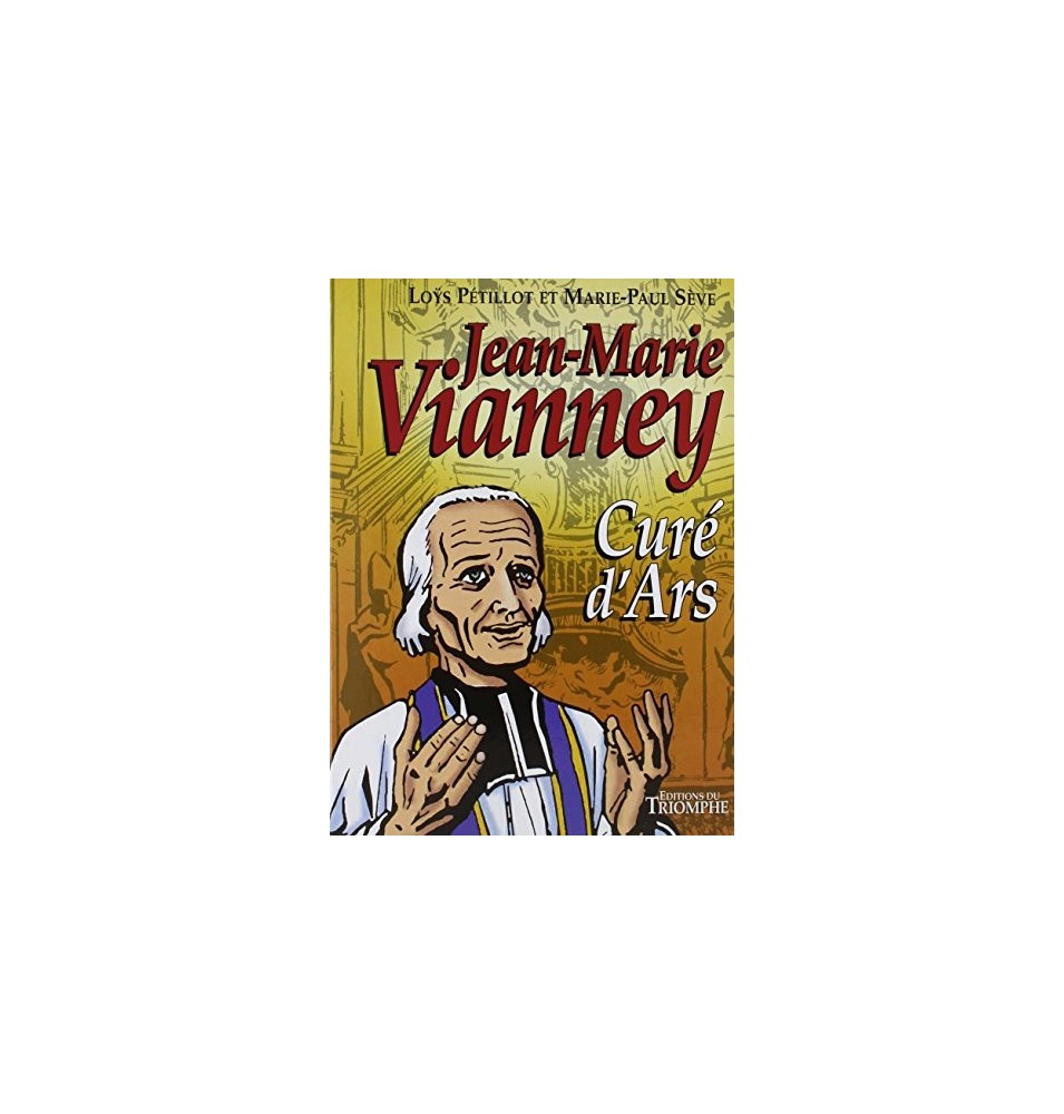 Jean-Marie Vianney Curé d'Ars