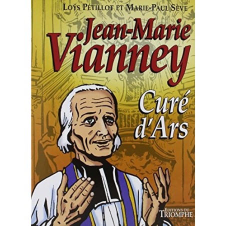 Jean-Marie Vianney Curé d'Ars