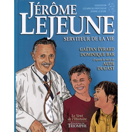 Jerome Lejeune, Serviteur de la Vie