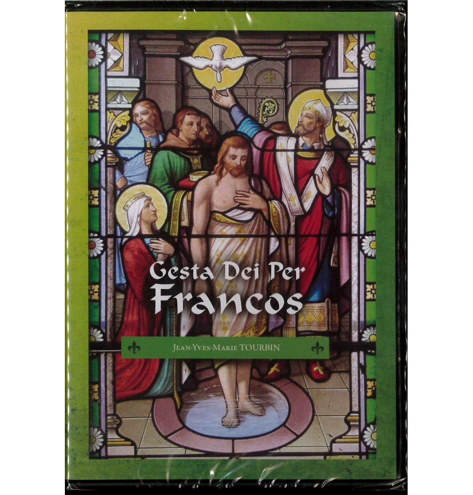 Gesta Dei Per Francos - Les gestes de Dieu par les Francs