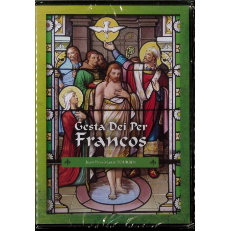 Gesta Dei Per Francos - Les gestes de Dieu par les Francs