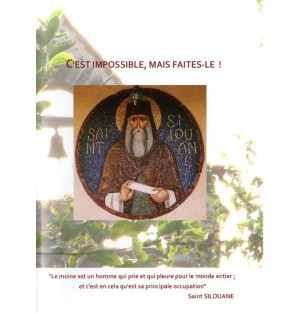 C'est impossible, Mais faites-le ! le monastère Saint-Silouane