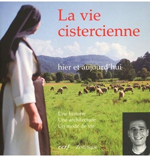 La vie cistercienne, hier et aujourd'hui