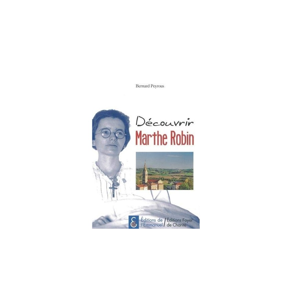 Découvrir Marthe Robin