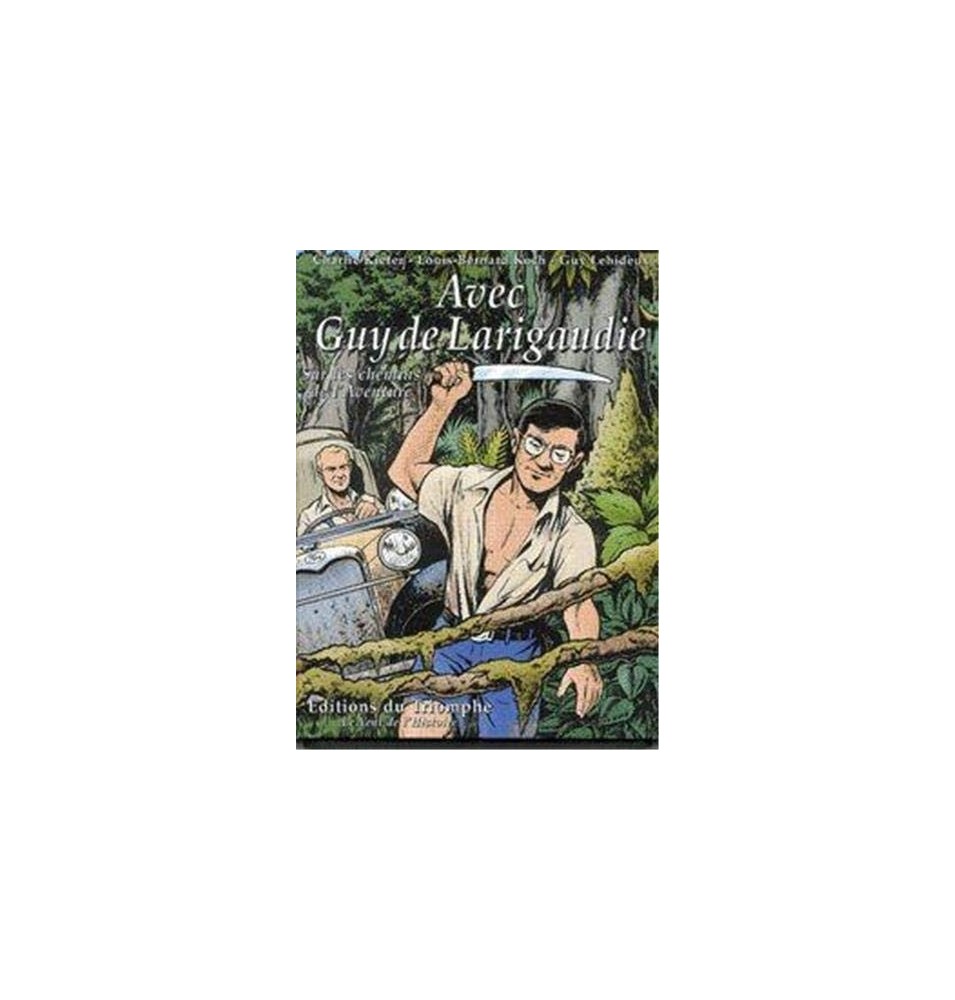 Avec Guy de Larigaudie - Sur les chemins de l'aventure (BD)