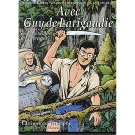 Avec Guy de Larigaudie - Sur les chemins de l'aventure (BD)