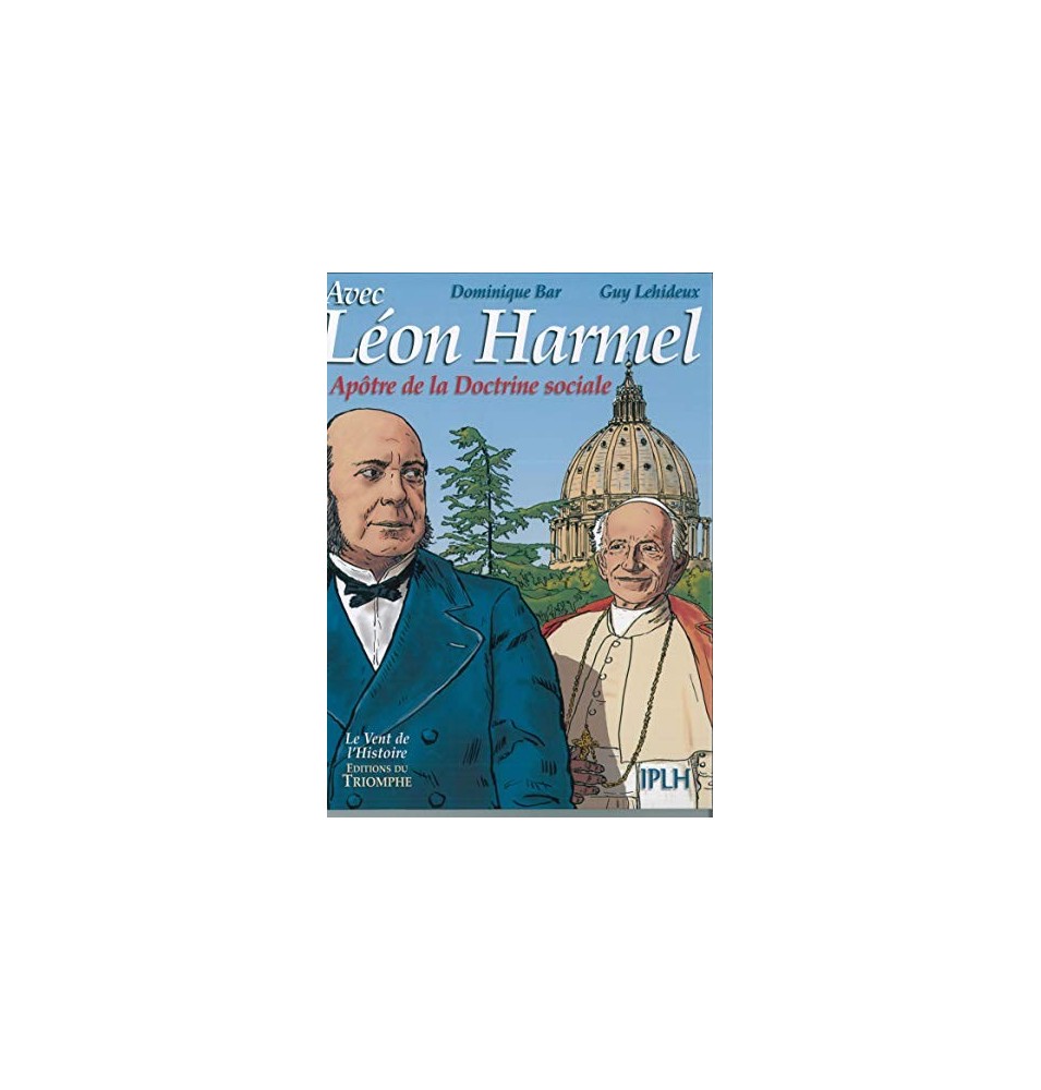 Léon Harmel, apôtre de la Doctrine sociale (BD)