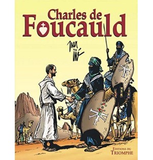 Charles de Foucauld Conquérant pacifique du Sahara (BD)
