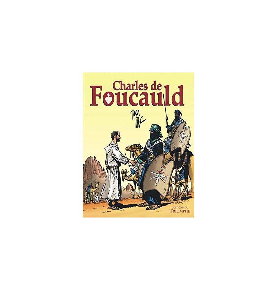 Charles de Foucauld Conquérant pacifique du Sahara (BD)