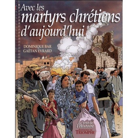 Avec les martyrs chrétiens d'aujourd'hui (BD)