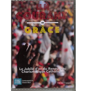 Un courant de Grâce - Jubilé d'or du Revouveau Charismatique Catholique